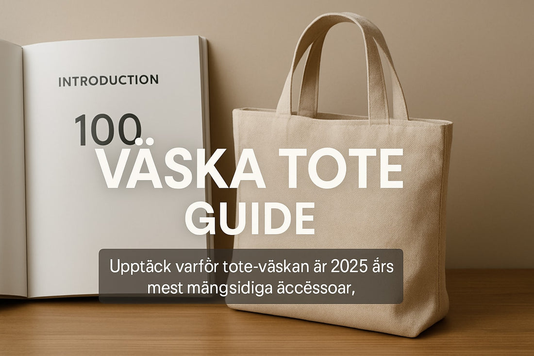 Väska Tote Guide: Din Kompletta Handbok 2025